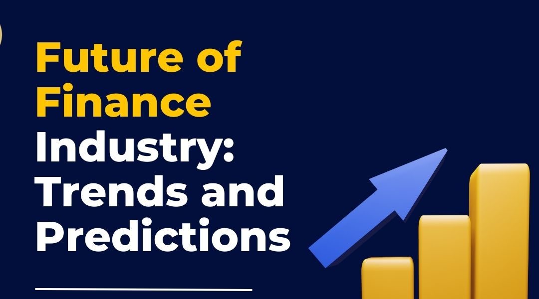 Future of Finance Industry Trends and Predictions International
